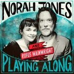 down in the willow garden (from norah jones is playing along podcast) - norah jones, rufus wainwright