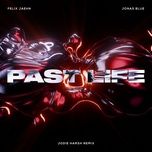 past life (jodie harsh remix) - felix jaehn, jonas blue