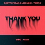 thank you (not so bad) - dimitri vegas & like mike, tiesto, dido, w&w, dimitri vegas, like mike