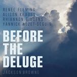 before the deluge (arr. caroline shaw) - renee fleming, alison krauss, rhiannon giddens, yannick nezet-seguin