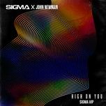 high on you (sigma vip) - sigma, john newman