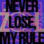 never lose, my rule - zool