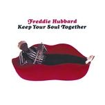 keep your soul together (alternate extended version) - freddie hubbard