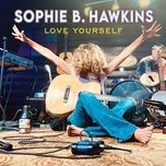 love yourself - sophie b hawkins