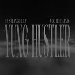 yung hustler - hustlang heily, vcc left hand