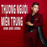 thuong nguoi mien trung - dinh quoc cuong