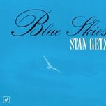 blue skies (album version) - stan getz