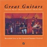 latin groove (live at the concord summer festival, concord, ca / june 28, 1974) - charlie byrd, barney kessel, herb ellis
