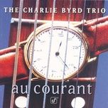 if you never come to me (album version) - charlie byrd