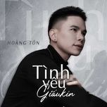 tinh yeu giau kin - hoang ton