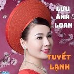 tuyet lanh (#1) - luu anh loan