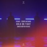 hold on tight (owen norton remix) - r3hab, conor maynard