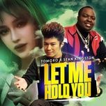 let me hold you - tomoro, sean kingston