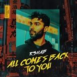 all comes back to you - r3hab