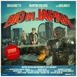 big in japan (feat. idoling!!!) - martin solveig, dragonette