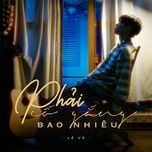 phai co gang bao nhieu - le vu