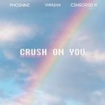 crush on you - censored x, vkylian, phoenixz