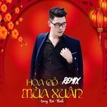 hoa co mua xuan (remix) - long ba thich