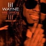 mrs. officer (album version (edited)) - lil wayne, bobby v., kidd kidd