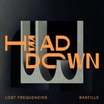 head down - lost frequencies, bastille