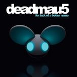 ghosts 'n' stuff - deadmau5, rob swire