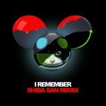 i remember (shiba san remix) - deadmau5, kaskade