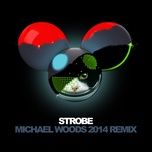 strobe (michael woods 2014 remix) - deadmau5