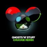 ghosts 'n' stuff (chuckie remix) - deadmau5, rob swire