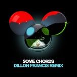 some chords (dillon francis remix) - deadmau5