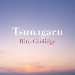 tsunagaru - rita coolidge