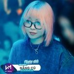 nang cu (wm remix) - h2k, jin tuan nam, wm