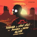 alive (cityzen remix) - r3hab, vini vici