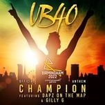 champion (birmingham 2022 commonwealth games: official anthem) - ub40, gilly g, dapz on the map