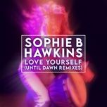 love yourself (until dawn club mix) - sophie b hawkins