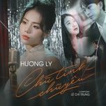 chu tinh chu yeu - huong ly, ttv, le chi trung