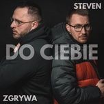 do ciebie - zgrywa, steven