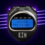 under pressure - kim