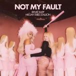 not my fault - renee rapp, megan thee stallion