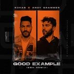 good example (esh remix) - r3hab, andy grammer, esh