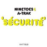 securite - ninetoes, a-trak