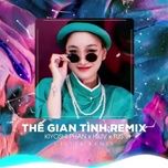 the gian tinh (ciltee remix) - kiyoshi phan, hiuv, tus, ciltee