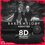 addicted (8d audio) - bars and melody