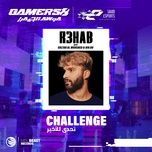 challenge - r3hab, sultan al murshed, big bo