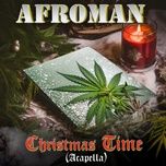 christmas time (acapella) - afroman