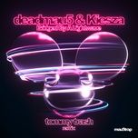 bridged by a lightwave (tommy trash extended remix) - deadmau5, kiesza
