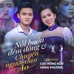lk noi buon dem dong, chuyen tinh nguoi dan ao - cao hong huu, hong phuong