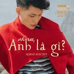 voi em anh la gi - hoang anh duy