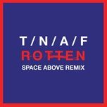 rotten (space above remix) - the naked and famous