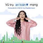 vu tru an toan mang (feat. tony tong minh quan) - phuong my chi, dtap