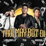 thoi may bot di - kaisoul, tvk, long non la